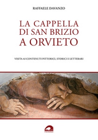 La Cappella di San Brizio a Orvieto. Visita ai contenuti pittorici, storici e letterari - Librerie.coop