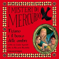 Tiziano e il bosco delle ombre - Librerie.coop Tiziano e il bosco delle ombre - Librerie.coop