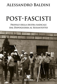 Post-fascisti. Profilo della destra radicale dal Dopoguerra al Sessantotto - Librerie.coop