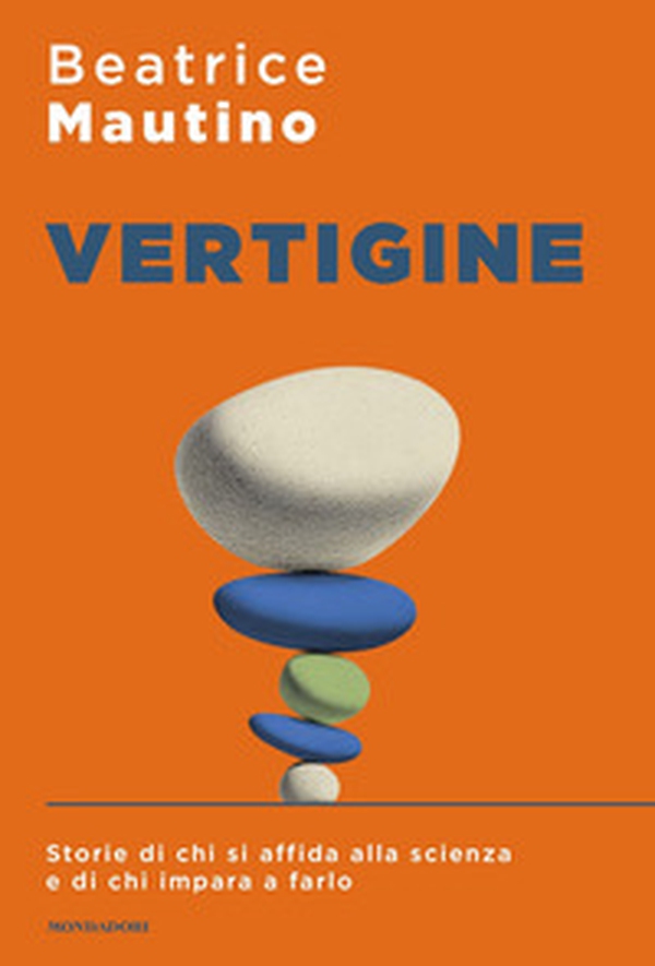 Vertigine. Storie di chi si affida alla scienza e di chi impara a farlo - Librerie.coop Vertigine. Storie di chi si affida alla scienza e di chi impara a farlo - Librerie.coop