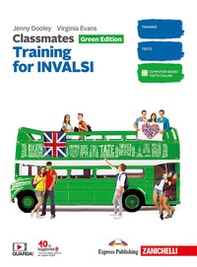 Classmates. Corso di inglese. Green edition. Training for INVALSI. Updated. Per la Scuola media - Librerie.coop
