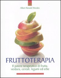 Frutto-terapia. Il potere terapeutico di frutta, verdura, cereali, legumi ed erbe - Librerie.coop Frutto-terapia. Il potere terapeutico di frutta, verdura, cereali, legumi ed erbe - Librerie.coop