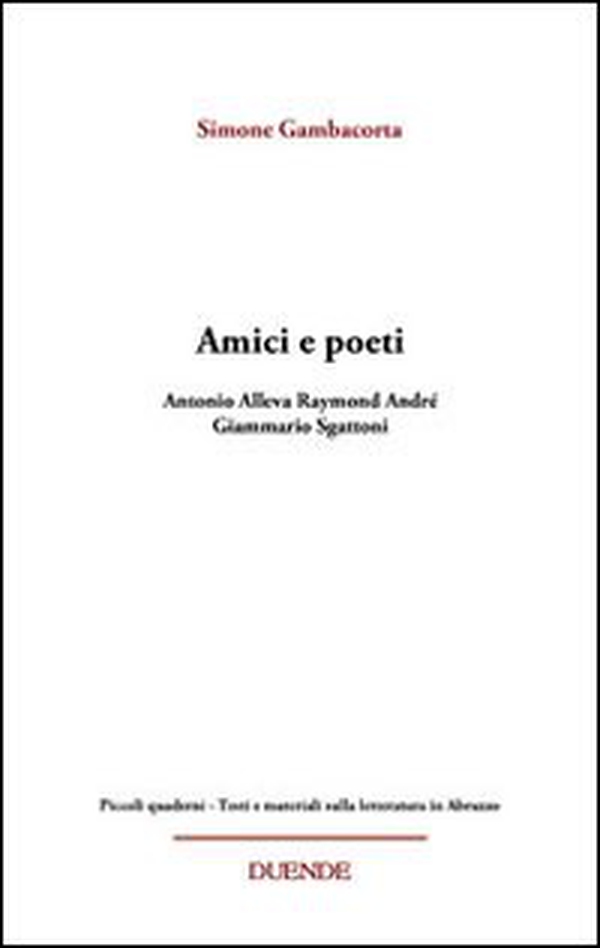 Amici e poeti. Antonio Alleva, Raymond André, Giammario Sgattoni - Librerie.coop Amici e poeti. Antonio Alleva, Raymond André, Giammario Sgattoni - Librerie.coop