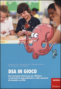 DSA in gioco. Uno strumento di divertimento per riflettere sui disturbi di apprendimento e sulle emozioni dei bambini con DSA - Librerie.coop