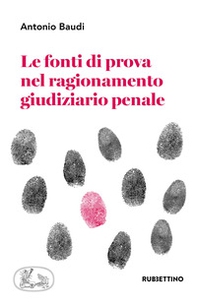 Le fonti di prova nel ragionamento giudiziario penale - Librerie.coop Le fonti di prova nel ragionamento giudiziario penale - Librerie.coop
