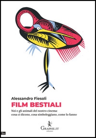 Film bestiali. Noi e gli animali del nostro cinema: cosa ci dicono, cosa simboleggiano, come lo fanno - Librerie.coop