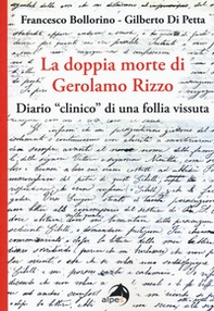 La doppia morte di Gerolamo Rizzo. Diario «clinico» di una follia vissuta - Librerie.coop