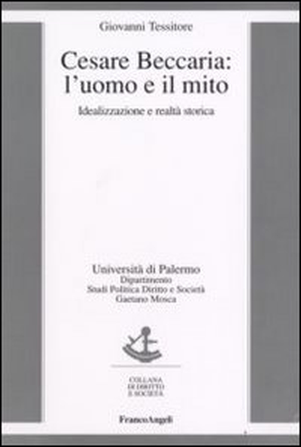 Cesare Beccaria. L'uomo e il mito. Idealizzazione e realtà storica - Librerie.coop Cesare Beccaria. L'uomo e il mito. Idealizzazione e realtà storica - Librerie.coop