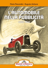 L'automobile nella pubblicità. 1898-1930 - Librerie.coop L'automobile nella pubblicità. 1898-1930 - Librerie.coop