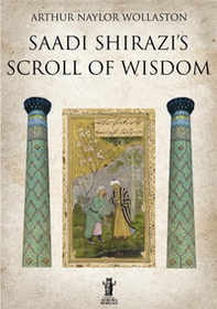 Saadi Shirazi's. Scroll of Wisdom - Librerie.coop