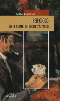 Per gioco. Voci e numeri del gioco d'azzardo - Librerie.coop