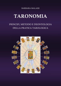 Taronomia. Principi, metodo e deontologia della pratica tarologica - Librerie.coop