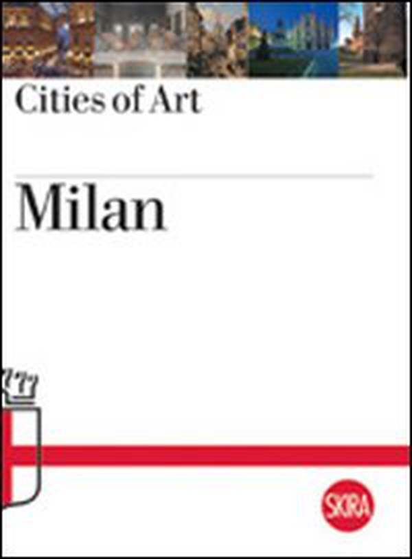 Milan. Cities of Art - Librerie.coop Milan. Cities of Art - Librerie.coop