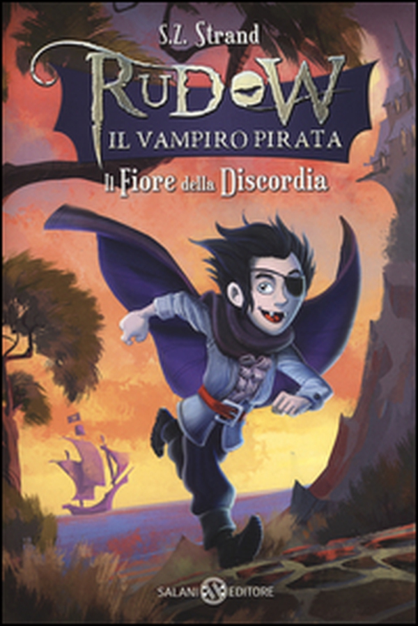 Il fiore della discordia. Rudow il vampiro pirata - Librerie.coop Il fiore della discordia. Rudow il vampiro pirata - Librerie.coop