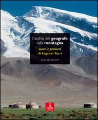 L'occhio del geografo sulla montagna. Scatti e pensieri di Eugenio Turri - Librerie.coop
