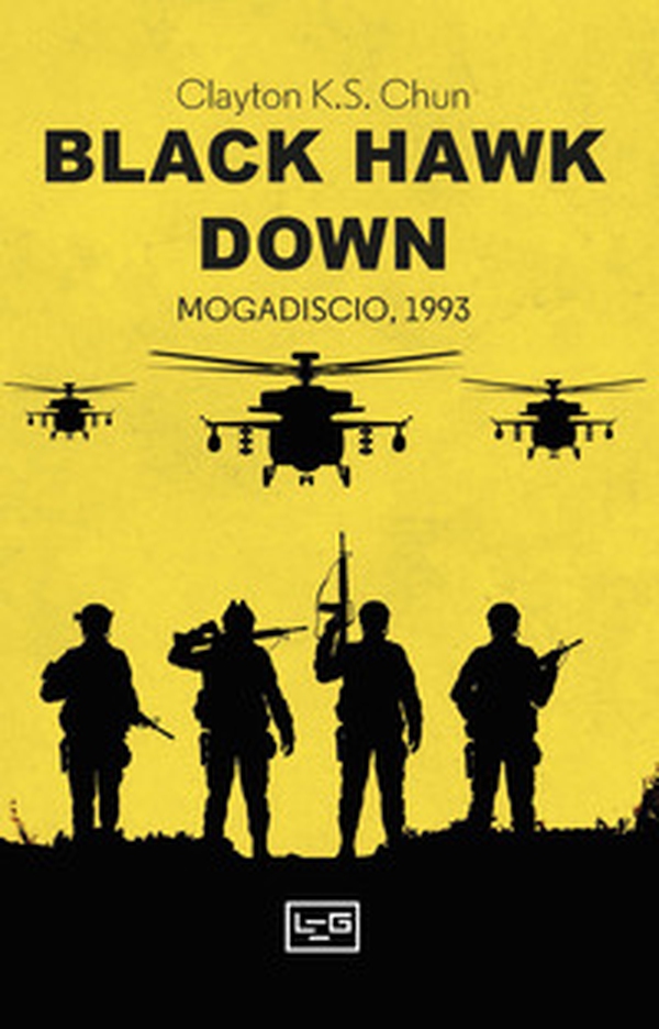 Black Hawk Down. Mogadiscio, 1993 - Librerie.coop
