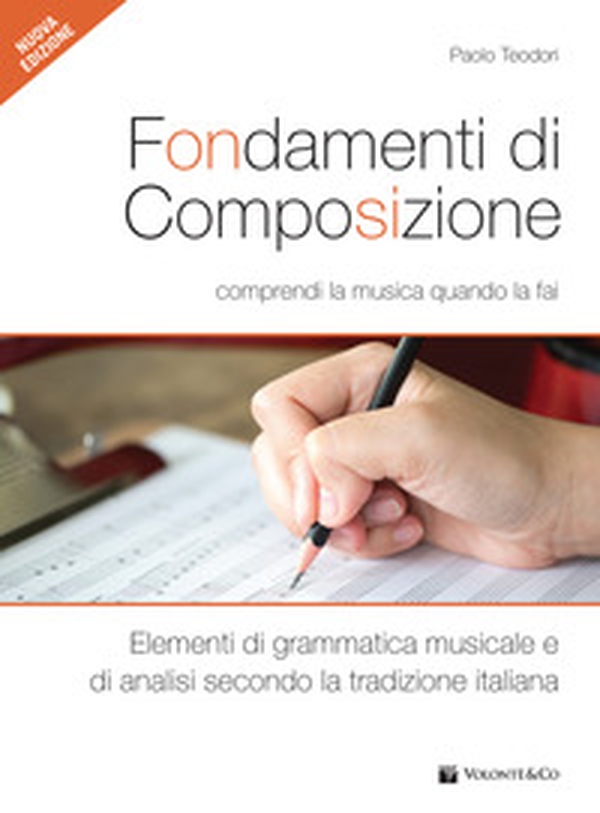 Fondamenti di composizione. Comprendi la musica quando la fai - Librerie.coop Fondamenti di composizione. Comprendi la musica quando la fai - Librerie.coop