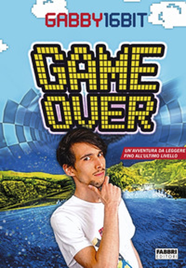 Game over. Un'avventura da leggere fino all'ultimo livello - Librerie.coop Game over. Un'avventura da leggere fino all'ultimo livello - Librerie.coop