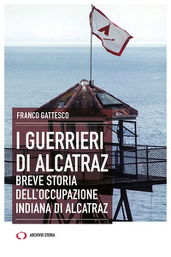 I guerrieri di Alcatraz. Breve storia dell'occupazione indiana di Alcatraz - Librerie.coop I guerrieri di Alcatraz. Breve storia dell'occupazione indiana di Alcatraz - Librerie.coop