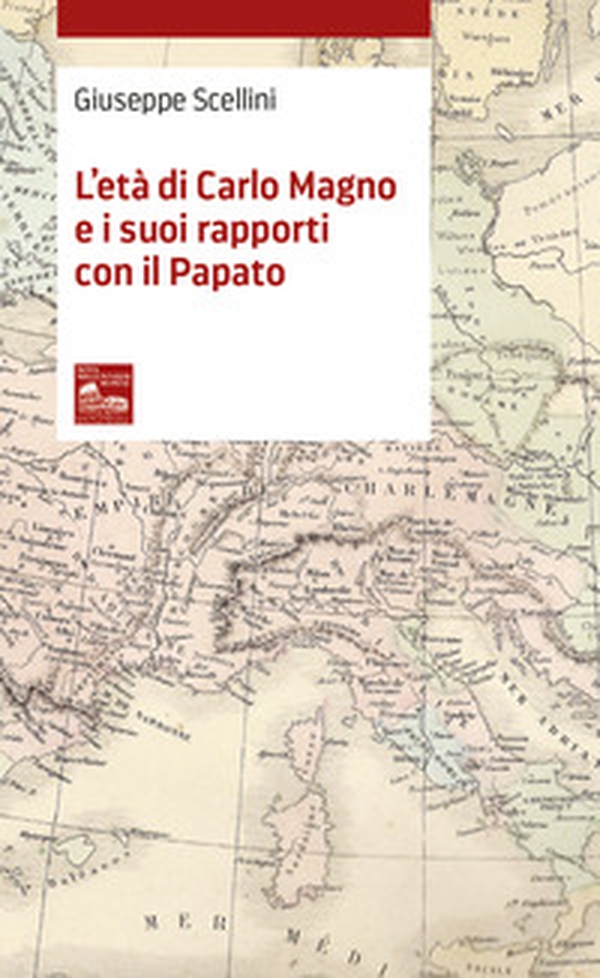 L'età di Carlo Magno e i suoi rapporti con il Papato - Librerie.coop L'età di Carlo Magno e i suoi rapporti con il Papato - Librerie.coop