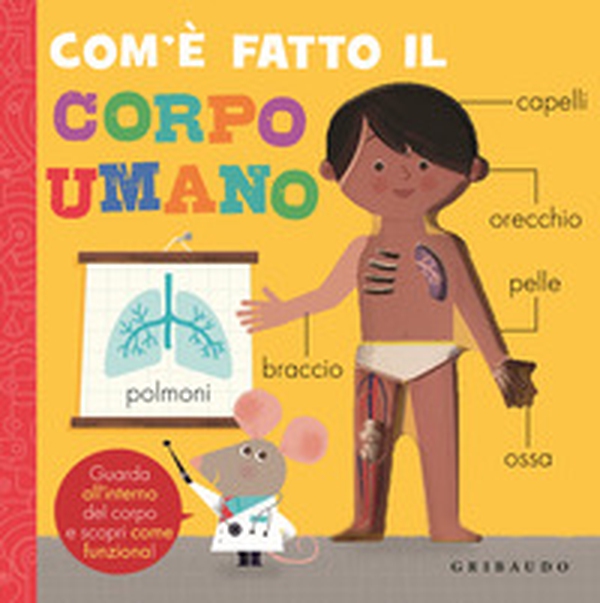 Com'è fatto il corpo umano - Librerie.coop Com'è fatto il corpo umano - Librerie.coop