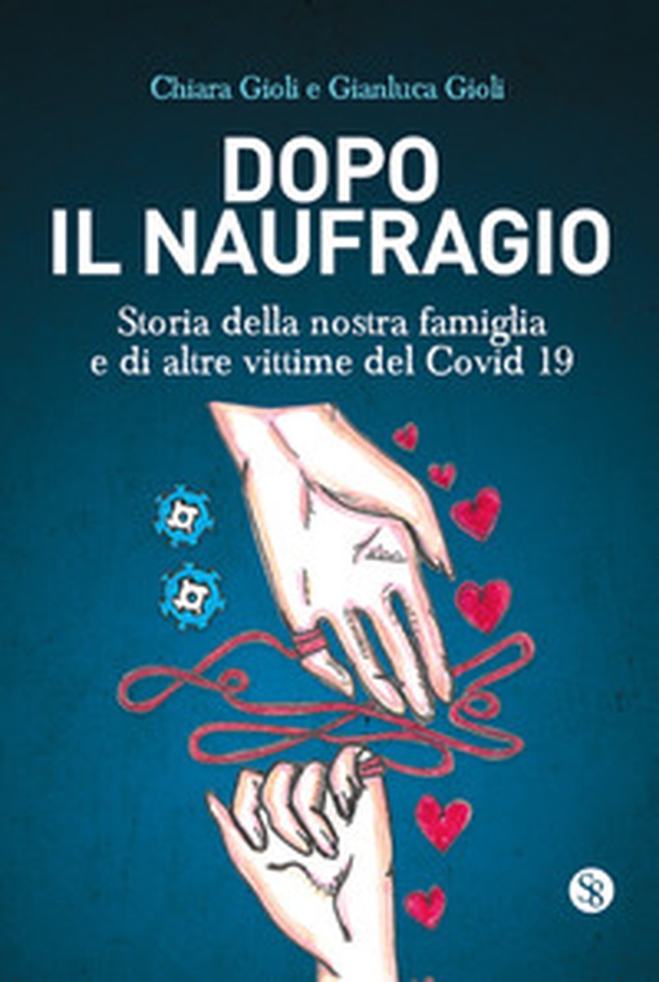 Dopo il naufragio. Storia della nostra famiglia e di altre vittime del Covid19 - Librerie.coop Dopo il naufragio. Storia della nostra famiglia e di altre vittime del Covid19 - Librerie.coop