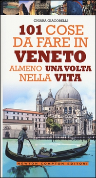 101 cose da fare in Veneto almeno una volta nella vita - Librerie.coop 101 cose da fare in Veneto almeno una volta nella vita - Librerie.coop