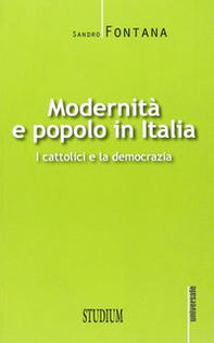 Modernità e popolo in Italia. I cattolici e la democrazia - Librerie.coop