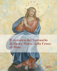 Il restauro del Santuario di Santa Maria della Croce di Roio - Librerie.coop