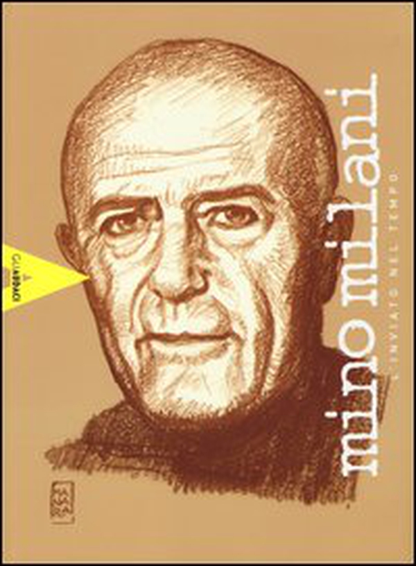 Mino Milani. L'inviato nel tempo - Librerie.coop Mino Milani. L'inviato nel tempo - Librerie.coop