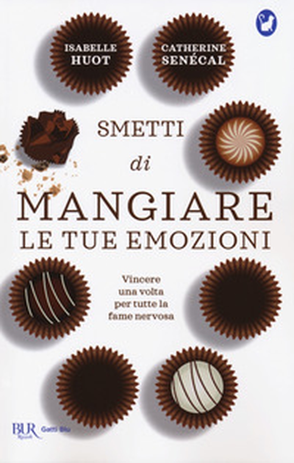 Smetti di mangiare le tue emozioni - Librerie.coop Smetti di mangiare le tue emozioni - Librerie.coop