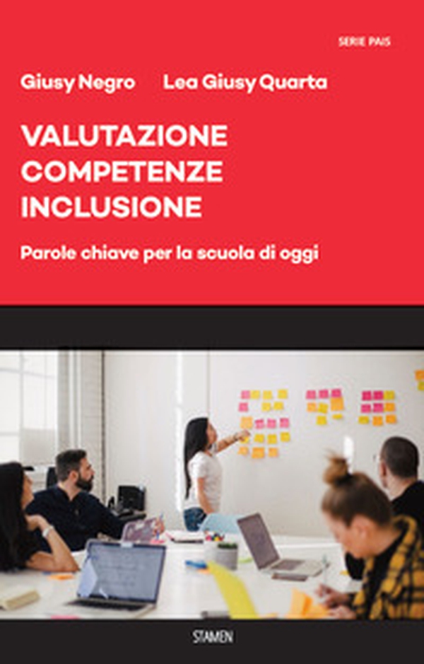 Valutazione, competenze, inclusione. Parole chiave per la scuola di oggi - Librerie.coop Valutazione, competenze, inclusione. Parole chiave per la scuola di oggi - Librerie.coop