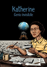 Katherine. Genio invisibile. Ediz. italiana, inglese e francese - Librerie.coop
