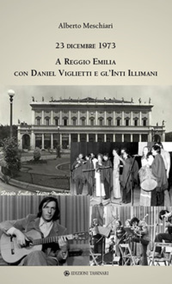 23 dicembre 1973 a Reggio Emilia con Daniel Viglietti e gl'Inti Illimani - Librerie.coop 23 dicembre 1973 a Reggio Emilia con Daniel Viglietti e gl'Inti Illimani - Librerie.coop