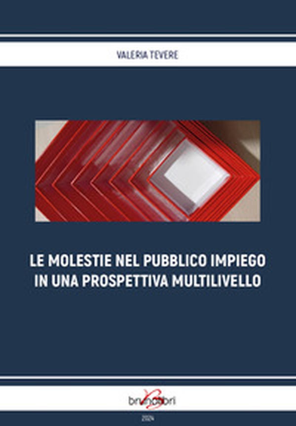 Le molestie nel pubblico impiego in una prospettiva multilivello - Librerie.coop Le molestie nel pubblico impiego in una prospettiva multilivello - Librerie.coop