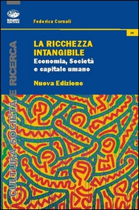 La ricchezza intangibile. Economia, società e capitale umano nell'Italia contemporanea - Librerie.coop