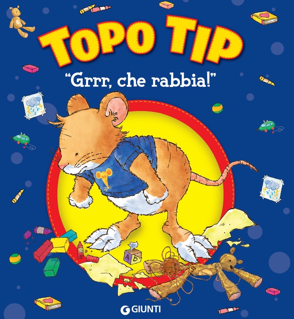 Topo Tip. "Grrr, che rabbia!" - Librerie.coop Topo Tip. "Grrr, che rabbia!" - Librerie.coop