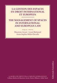 La gestion des espaces en droit international et européen-The management of spaces in international and european law - Librerie.coop