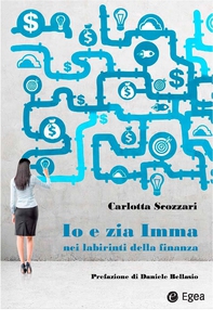 Io e zia Imma nei labirinti della finanza - Librerie.coop