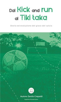 Dal Kick and run al Tiki Taka - Librerie.coop