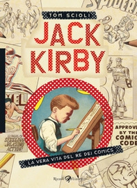 Jack Kirby. La vera vita del re dei comics - Librerie.coop