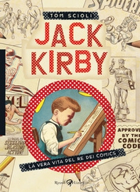 Jack Kirby. La vera vita del re dei comics - Librerie.coop Jack Kirby. La vera vita del re dei comics - Librerie.coop