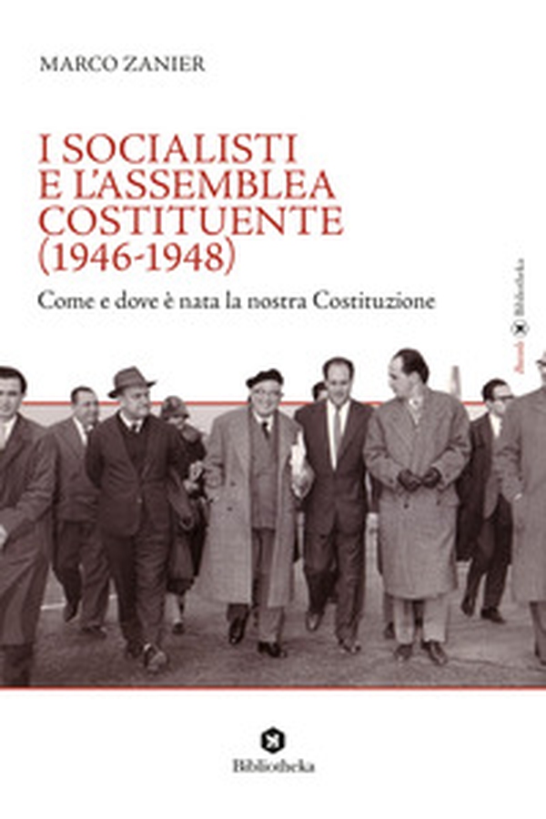 I socialisti e l'Assemblea costituente (1946-1948). Come e dove è nata la nostra Costituzione - Librerie.coop I socialisti e l'Assemblea costituente (1946-1948). Come e dove è nata la nostra Costituzione - Librerie.coop