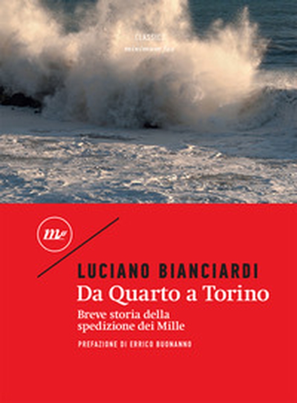 Da Quarto a Torino. Breve storia della spedizione dei Mille - Librerie.coop Da Quarto a Torino. Breve storia della spedizione dei Mille - Librerie.coop