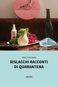 Bislacchi racconti di quarantena - Librerie.coop