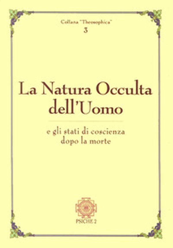 La natura occulta dell'uomo e gli stati di coscienza dopo la morte - Librerie.coop