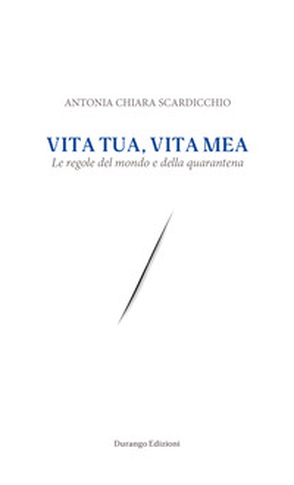 Vita tua, vita mea. La regola del mondo e della quarantena - Librerie.coop Vita tua, vita mea. La regola del mondo e della quarantena - Librerie.coop