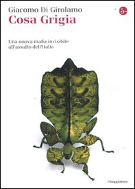 Cosa grigia. Una nuova mafia invisibile all'assalto dell'Italia - Librerie.coop Cosa grigia. Una nuova mafia invisibile all'assalto dell'Italia - Librerie.coop