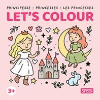 Principesse-Princesses-Les princesses. Let's colour. Colouring books - Librerie.coop
