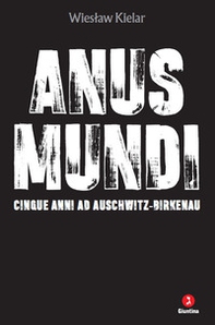 Anus mundi. Cinque anni ad Auschwitz-Birkenau - Librerie.coop